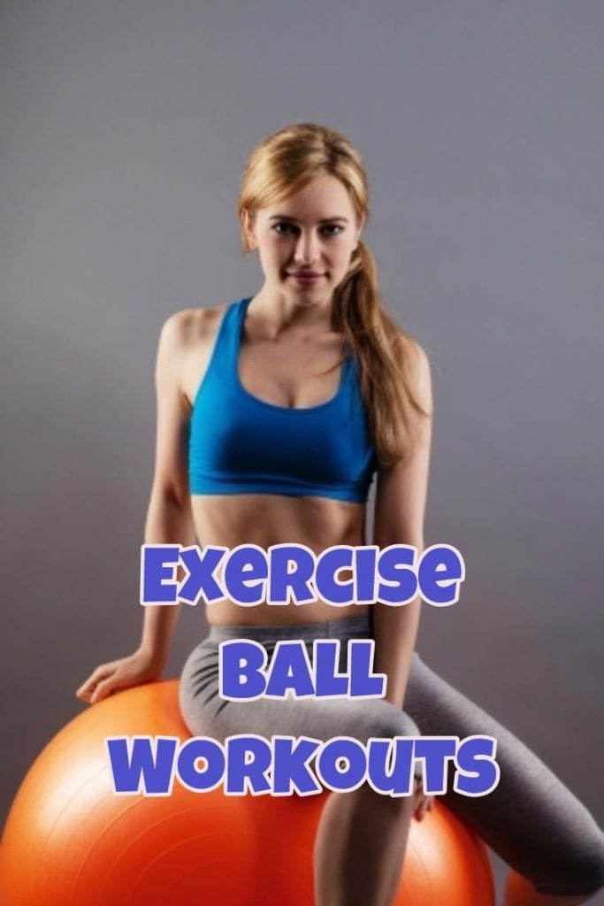 Your Comprehensive Guide To Exercise Ball Workouts